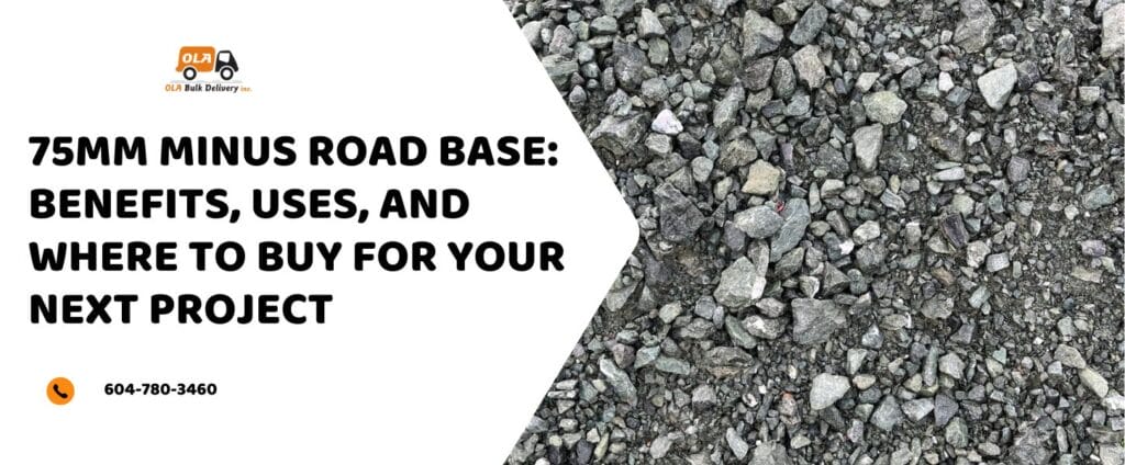 75mm Minus Road Base Benefits